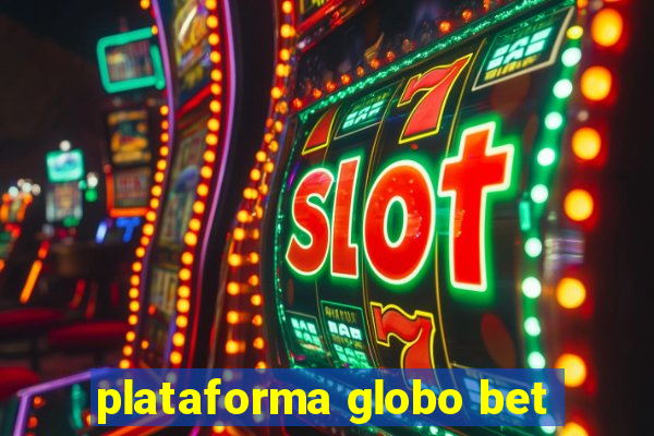 plataforma globo bet